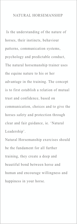 NATURAL HORSEMANSHIP

 Is the understanding of th